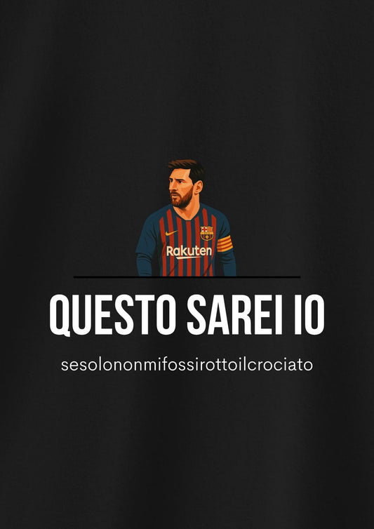 QUESTO SAREI IO (sesolononmifossirottoilcrociato)