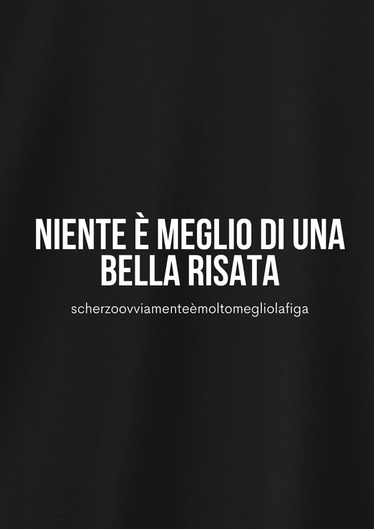 NIENTE È MEGLIO DI UNA BELLA RISATA (scherzoovviamenteèmoltomegliolafiga)