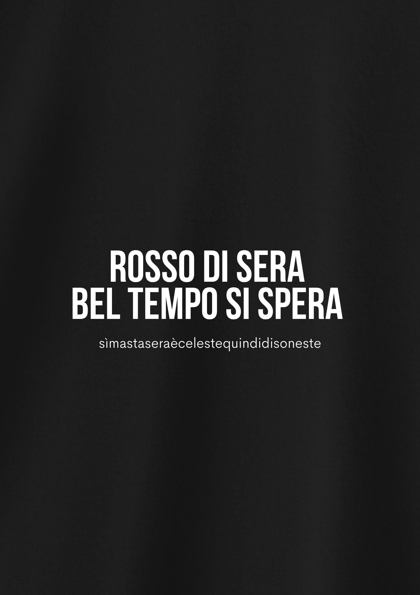 ROSSO DI SERA BEL TEMPO SI SPERA (sìmastaseracelestequindidisoneste)