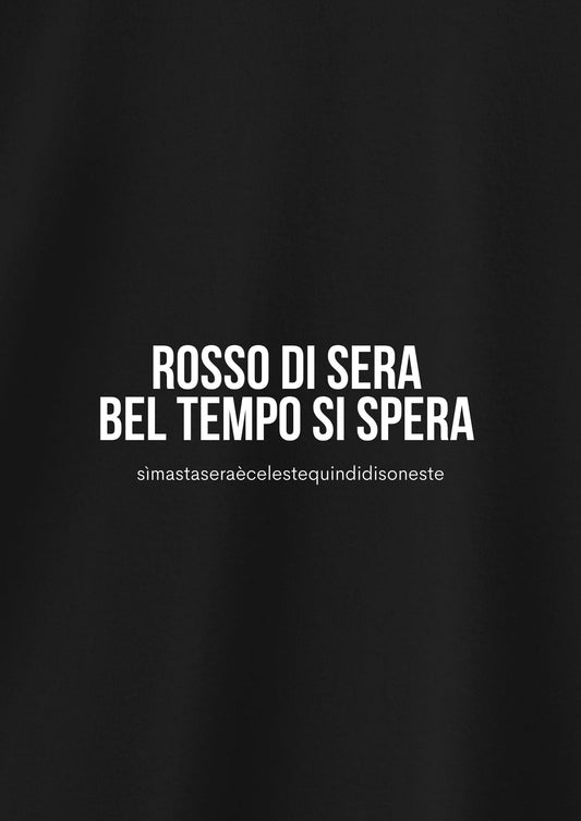 ROSSO DI SERA BEL TEMPO SI SPERA (sìmastaseracelestequindidisoneste)