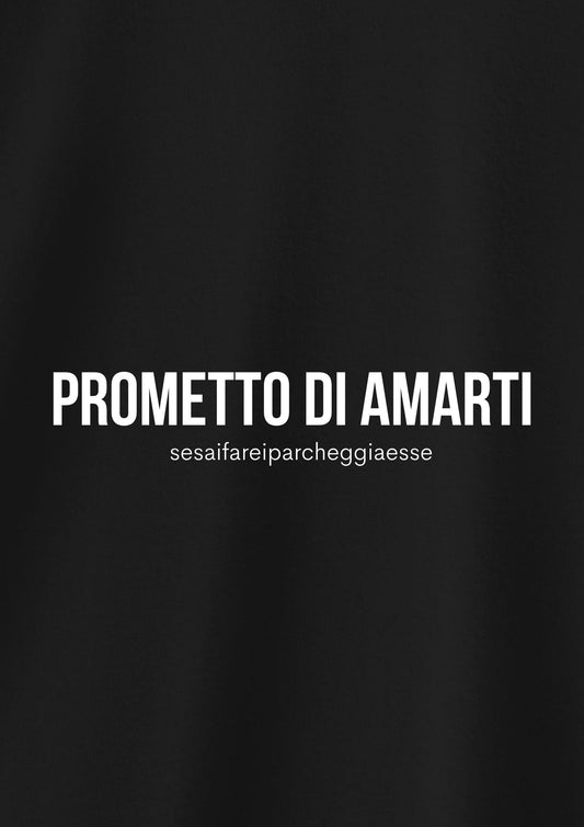 PROMETTO DI AMARTI (sesaifareiparcheggiaesse)